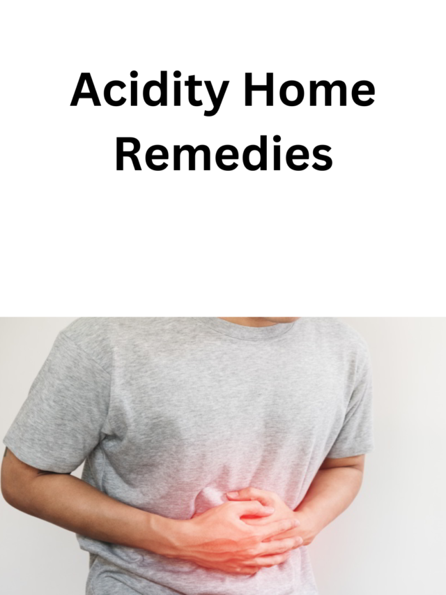 Get Instant Relief From Acidity Home Remedies